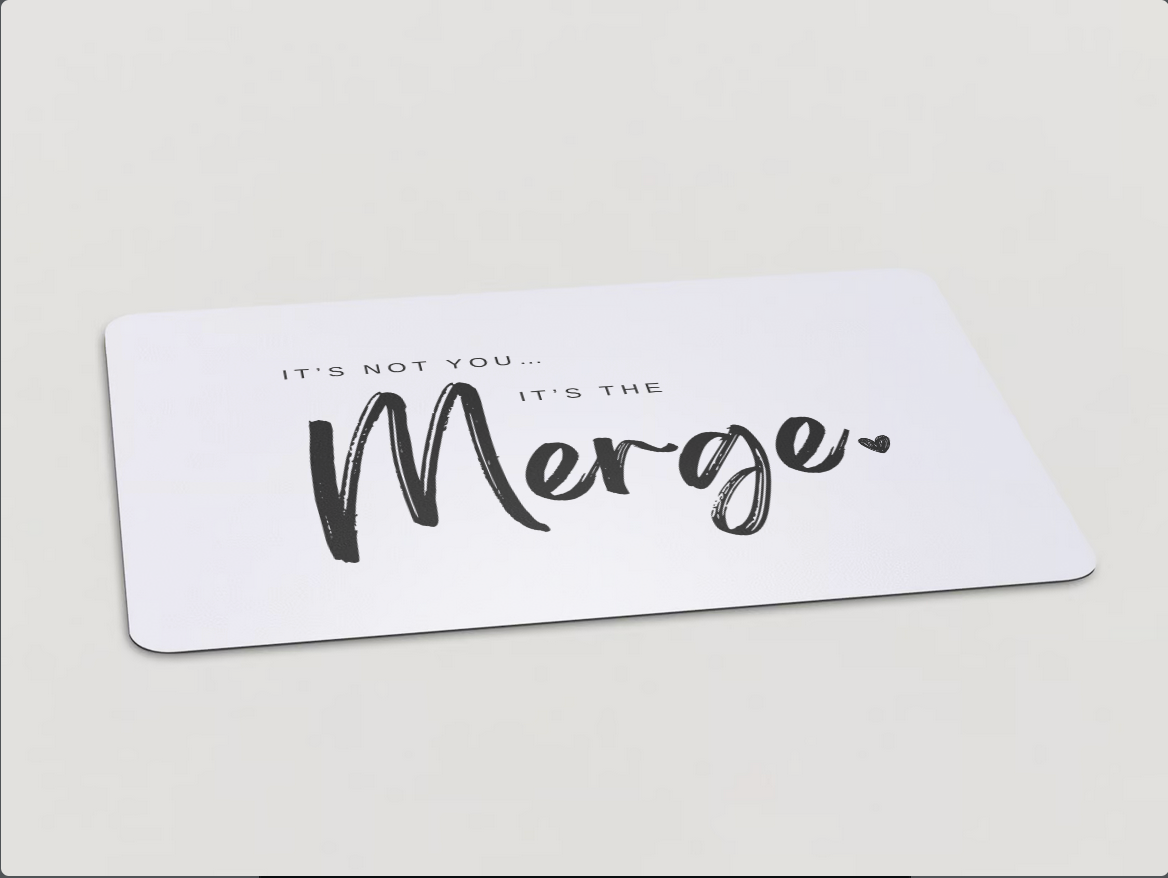 Magnet with "It's Not You...It's the Merge" written in black text on a white background