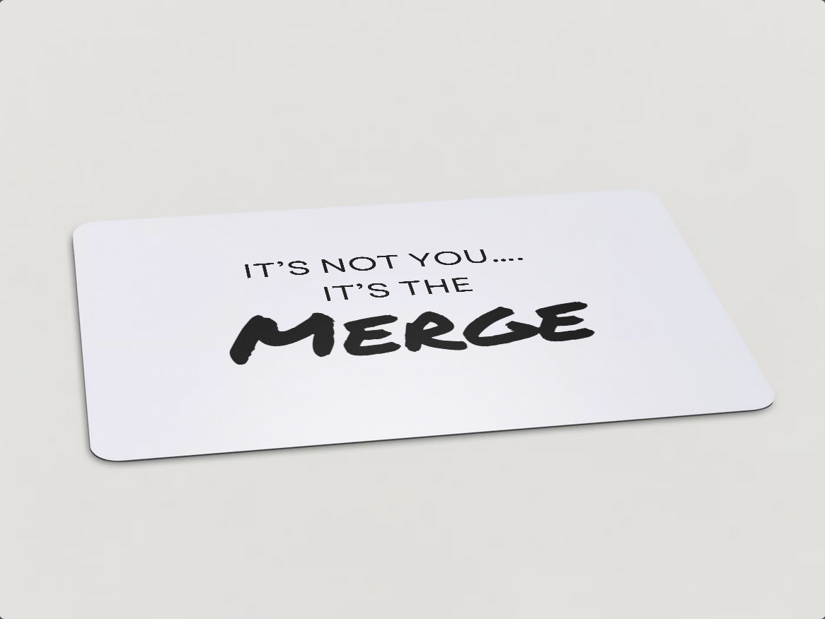 Magnet with "It's Not You...It's the Merge" written in black text on a white background