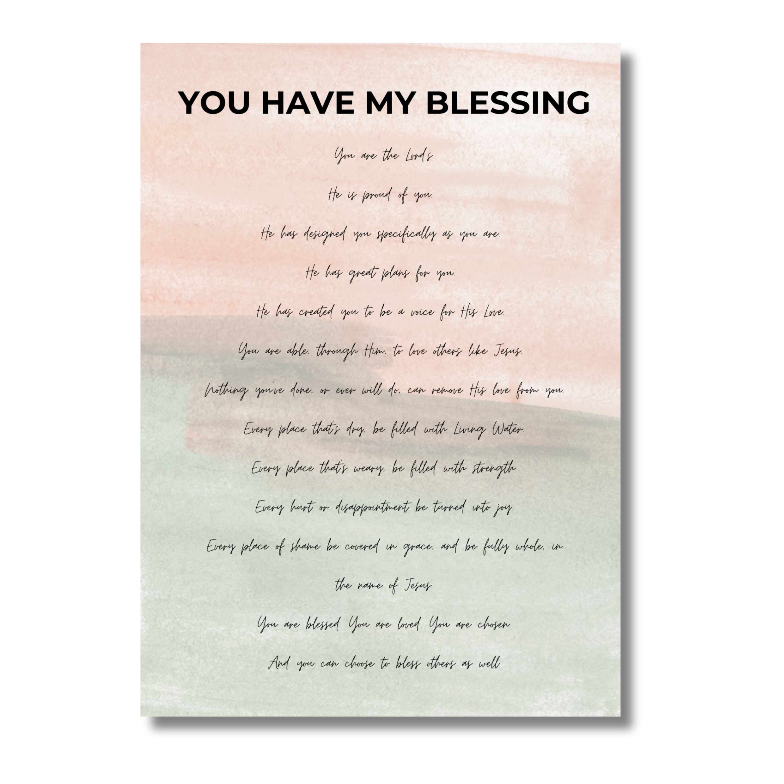 Motivational 5x7 print with text 'You Have My Blessing' on a watercolor background