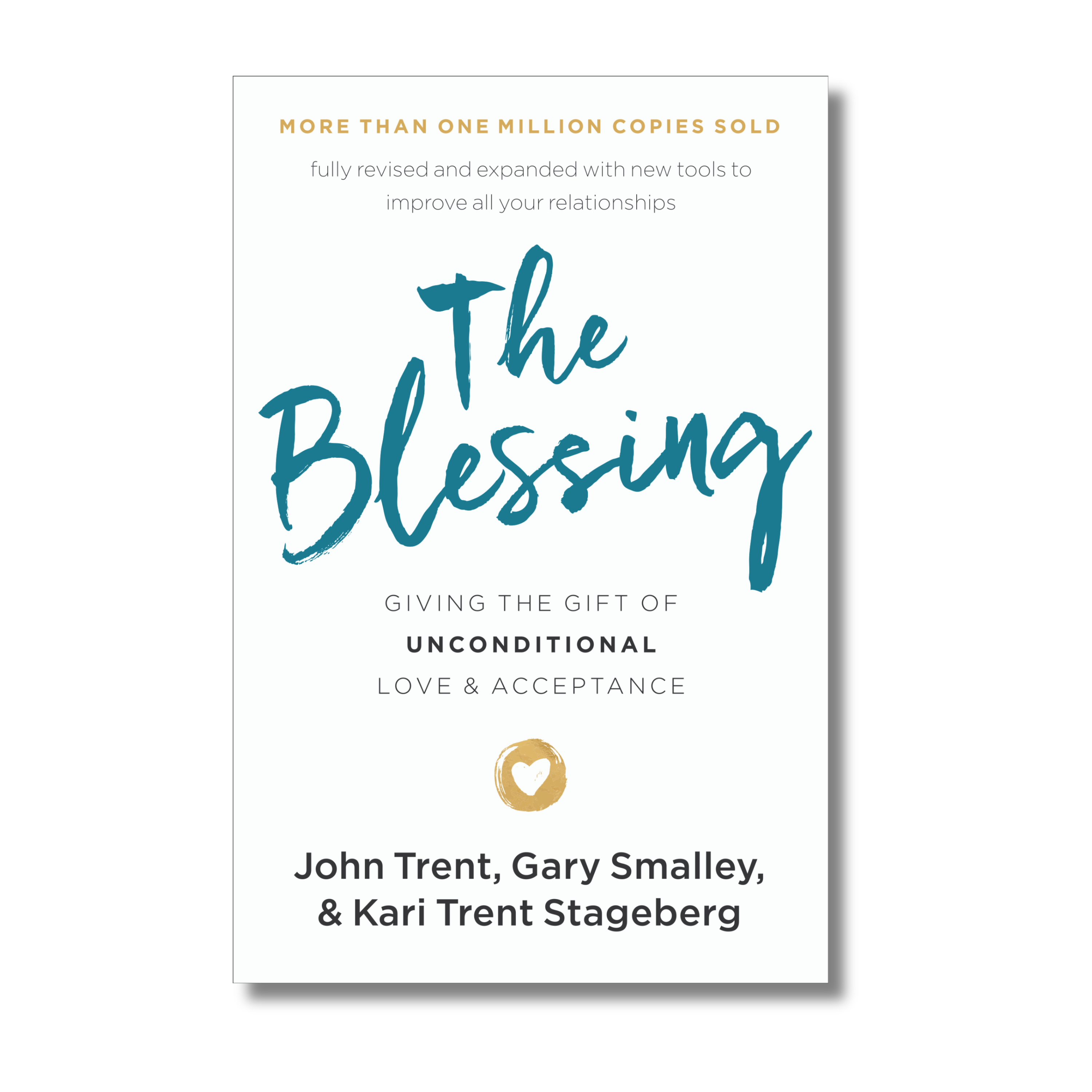 Cover of the book The Blessing: Giving the Gift of  Unconditional Love & Acceptance by Dr. John Trent, Gary Smalley, and Kari Trent Stageberg with a white cover, blue text for the title, and a gold circle with a white heart inside of it