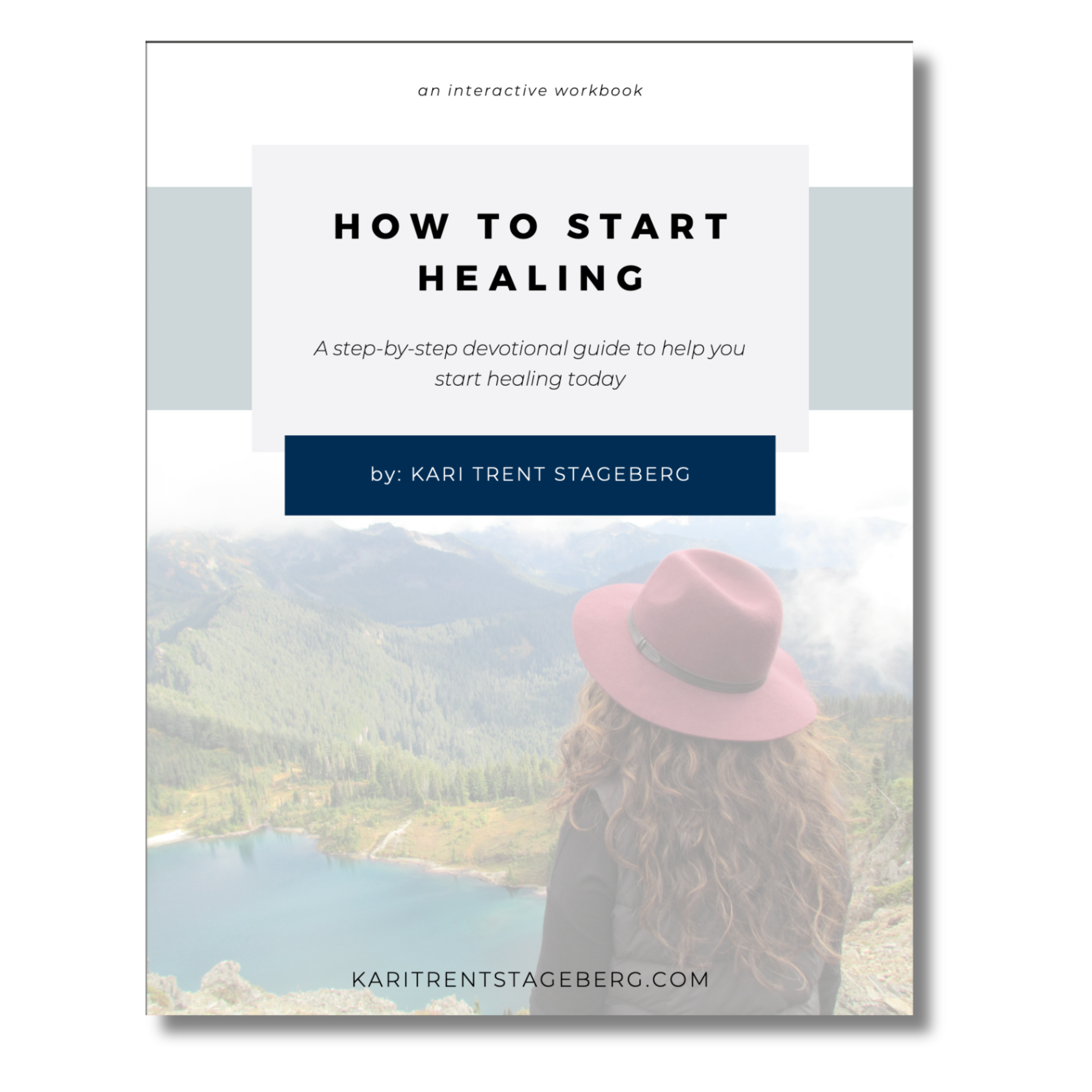 Ebook Cover of How to Start Healing by Kari Trent Stageberg with title, author name, and woman in a red hat looking at mountains, on a white background