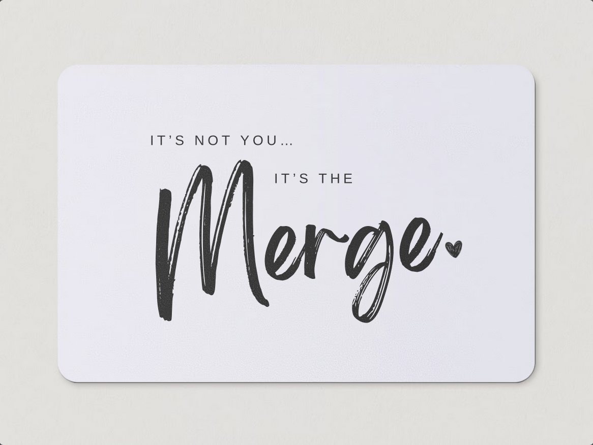 Magnet with "It's Not You...It's the Merge" written in black text on a white background