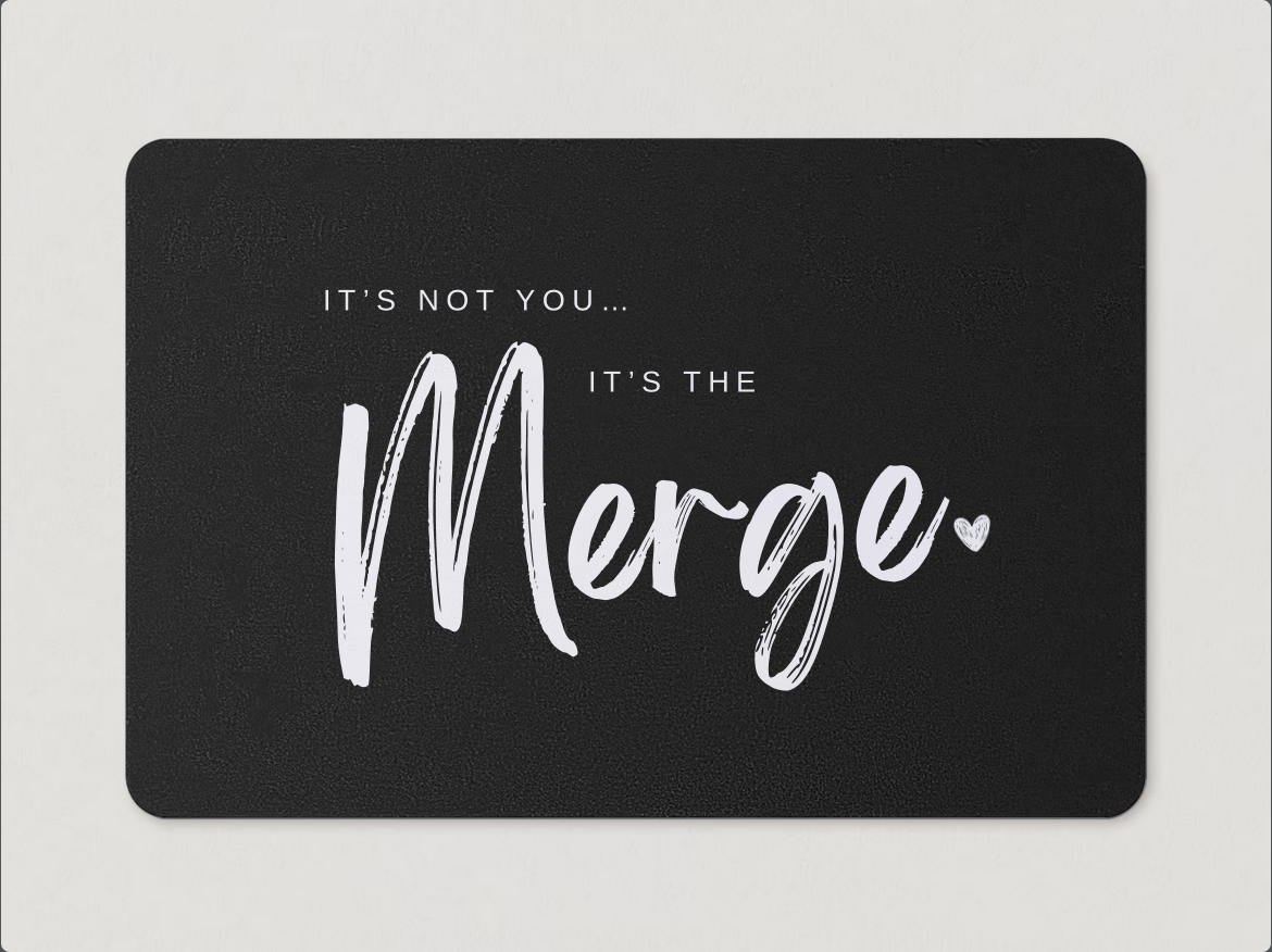 Magnet with "It's Not You...It's the Merge" written in white text on a black background