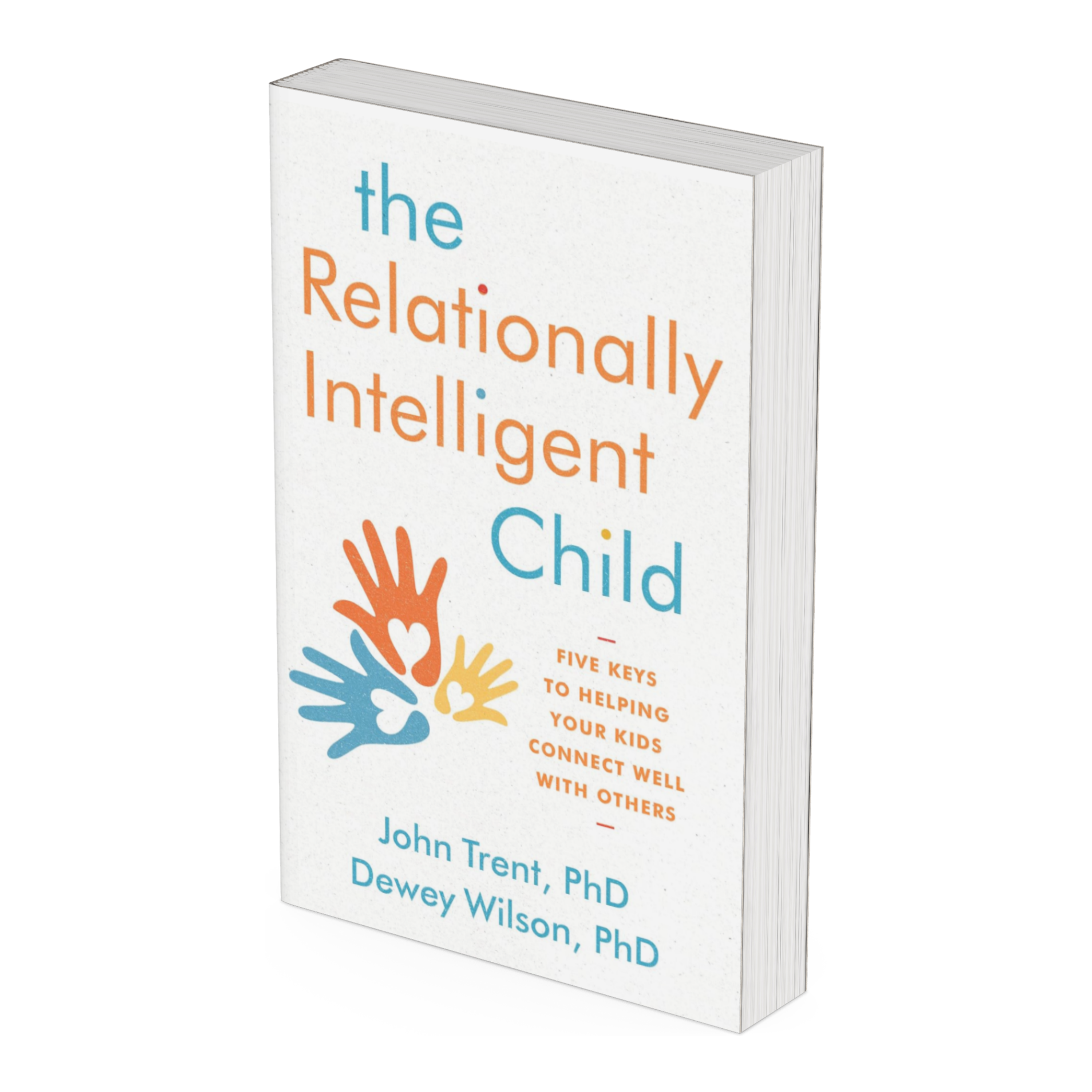 The cover of the book 'The Relationally Intelligent Child' by Dr. John Trent and Dr. Dewey Wilson at a slight angle featuring a colorful hand graphic design