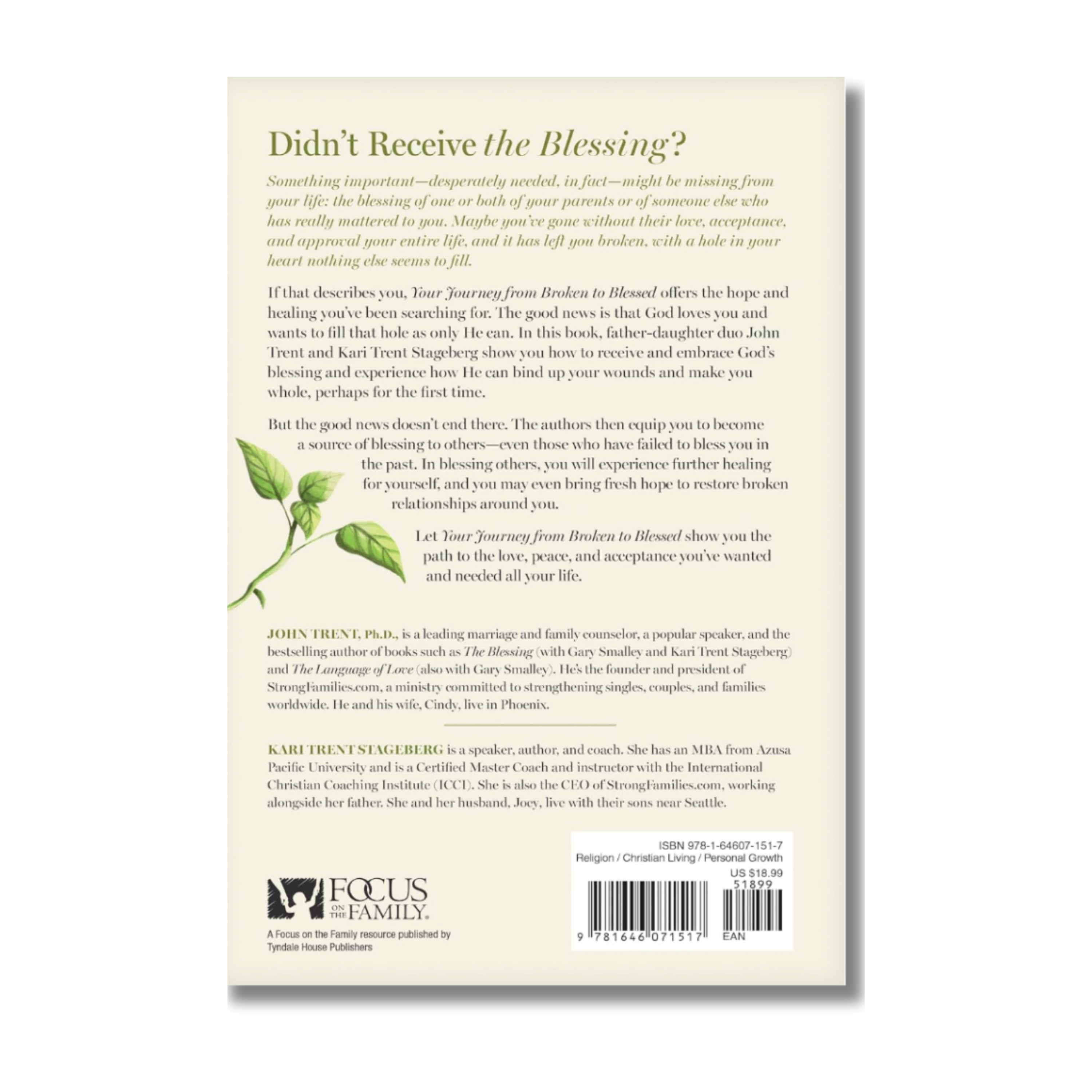 The back cover of the book Your Journey From Broken To Blessed: Finding the Love You Didn't Receive by Dr. John Trent and Kari Trent Stageberg, with a tan cover and a green plant on the side. the words on the back are summarized in the shopping description.