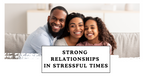 Strong Relationships in Stressful Times Promo Video